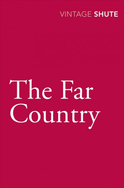 The far country [electronic resource] / Nevil Shute.