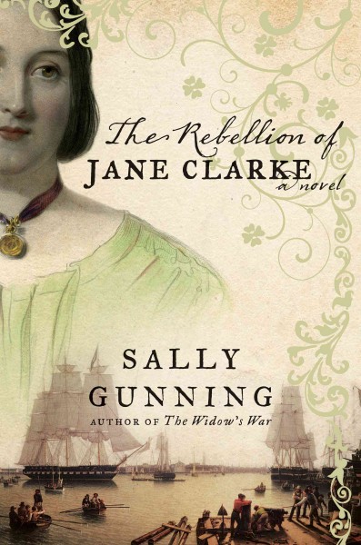 The rebellion of Jane Clarke [electronic resource] / Sally Gunning.