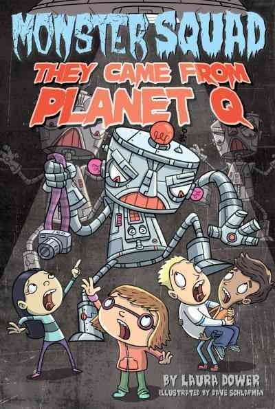 They came from Planet Q [electronic resource] / by Laura Dower ; illustrated by Dave Schlafman.