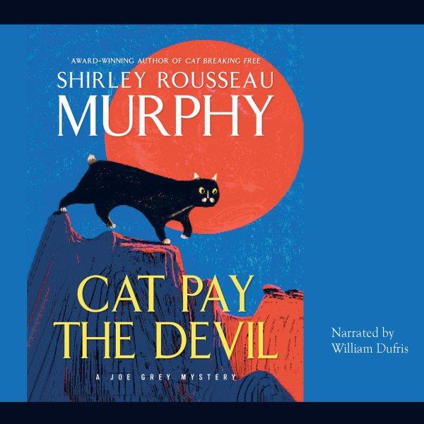 Cat pay the devil [electronic resource] : a Joe Grey mystery #12 / Shirley Rousseau Murphy.