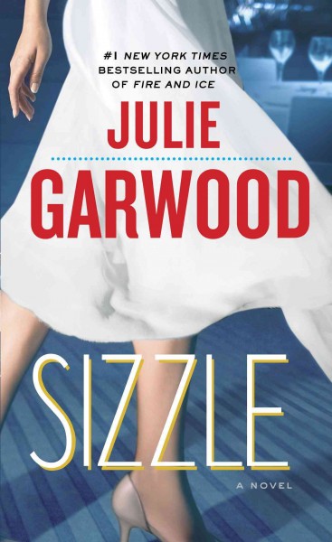 Sizzle [electronic resource] : a novel / Julie Garwood.