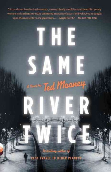 The same river twice [electronic resource] / Ted Mooney.