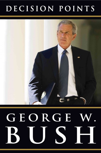 Decision points [electronic resource] / George W. Bush.