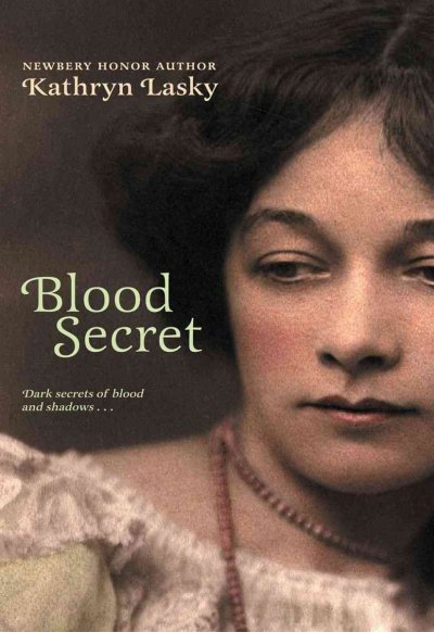 Blood secret [electronic resource] / by Kathryn Lasky.
