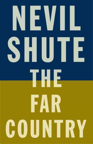 The far country [electronic resource] / Nevil Shute.