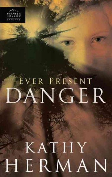 Ever present danger [electronic resource] / Kathy Herman.