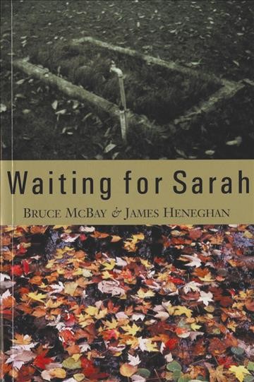 Waiting for Sarah [electronic resource] / Bruce McBay & James Heneghan.