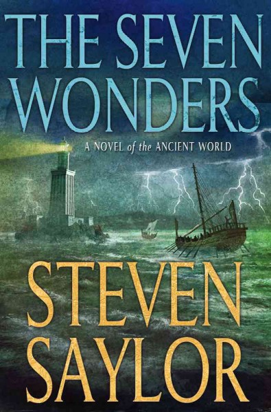 The seven wonders : a novel of the ancient world / Steven Saylor.