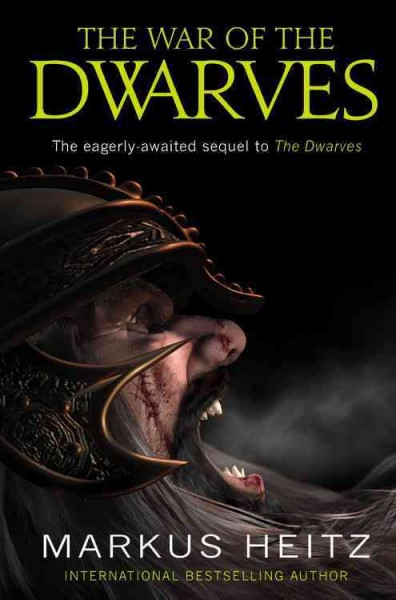 The war of the dwarves / Markus Heitz ; translated by Sally-Ann Spencer.