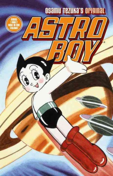 Astro boy / by Osamu Tezuka ; translation and introduction, Frederik L. Schodt ; lettering and retouch, Digital Chameleon.