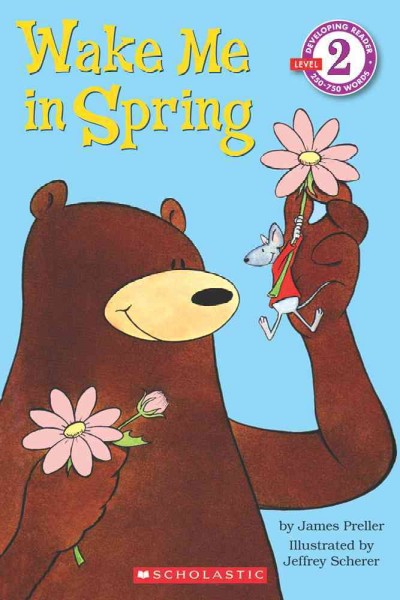 Wake me in spring / by James Preller ; illustrated by Jeffrey Scherer.