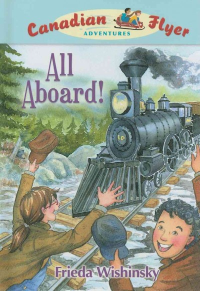 All aboard! / Frieda Wishinsky ; illustrated by Leanne Franson.