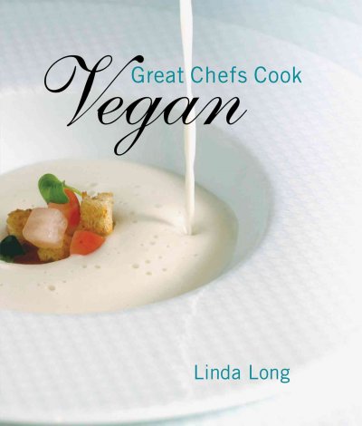 Great chefs cook vegan / Linda Long.