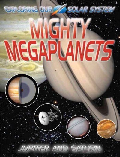 Mighty megaplanets : Jupiter and Saturn / David Jefferis.