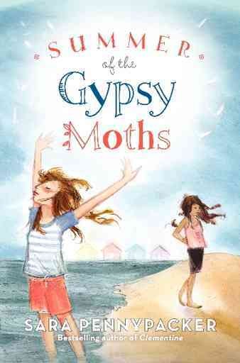The summer of the gypsy moths / Sara Pennypacker.