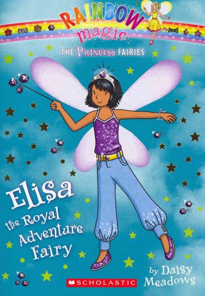 Elisa the royal adventure fairy / by Daisy Meadows.