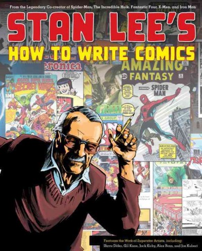 Stan Lee's How to write comics! / by Stan Lee.