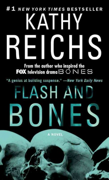 Flash and bones : a novel / Kathy Reichs.