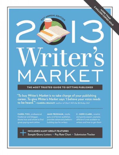 Writer's market 2013 / Robert Lee Brewer, editor.