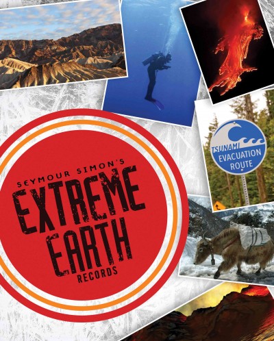 Seymour Simon's extreme earth records / by Seymour Simon.
