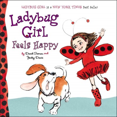 Ladybug Girl feels happy / [pictures] by David Somon and [text by] Jacky Davis.
