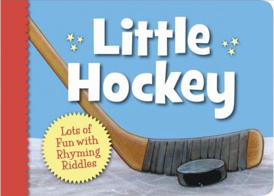 Little hockey / [by Matt Napier ; illustrated by Renné Benoit].