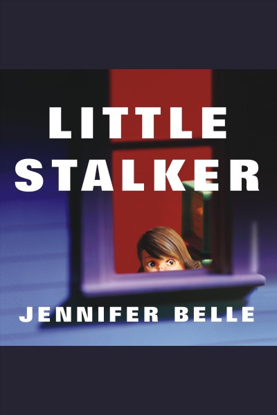 Little stalker [electronic resource] / Jennifer Belle.