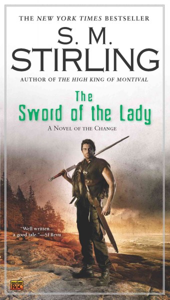 The sword of the lady [electronic resource] : a novel of the change / S.M. Stirling.