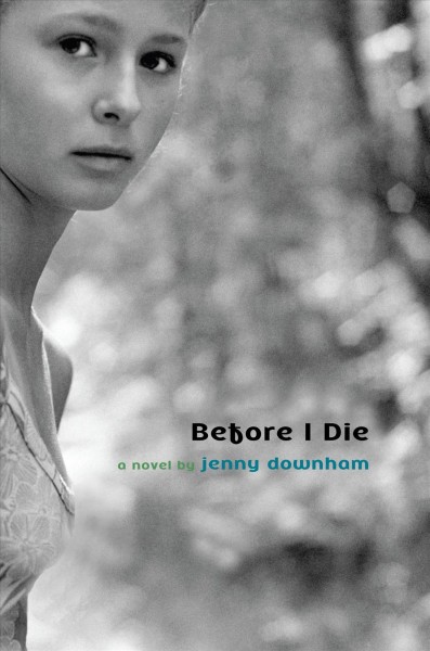 Before I die [electronic resource] / Jenny Downham.