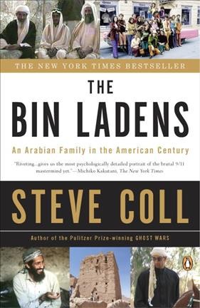 The Bin Ladens [electronic resource] : an Arabian family in the American century / Steve Coll.