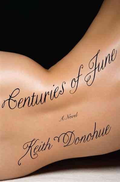 Centuries of June [electronic resource] : a novel / Keith Donohue.