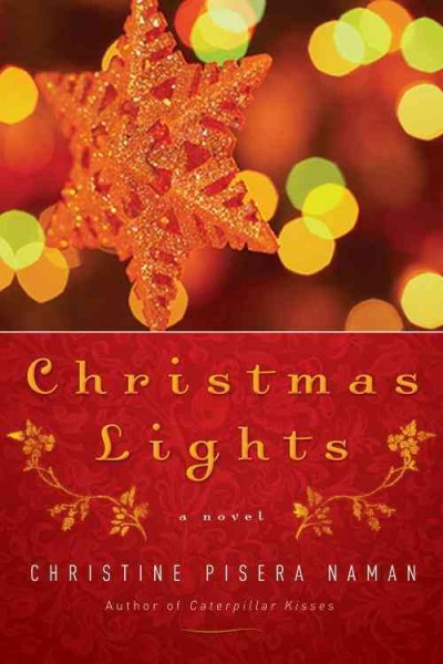 Christmas lights [electronic resource] : a novel / Christine Pisera Naman.