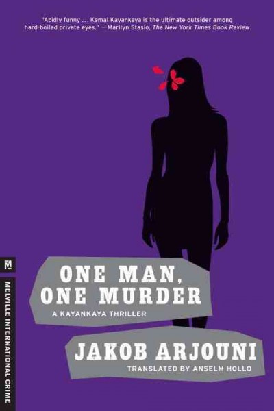 One man, one murder [electronic resource] / Jakob Arjouni ; translated from the German by Anselm Hollo.