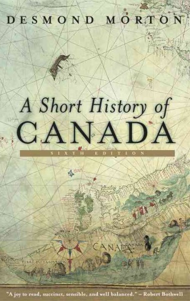 A short history of Canada [electronic resource] / Desmond Morton.