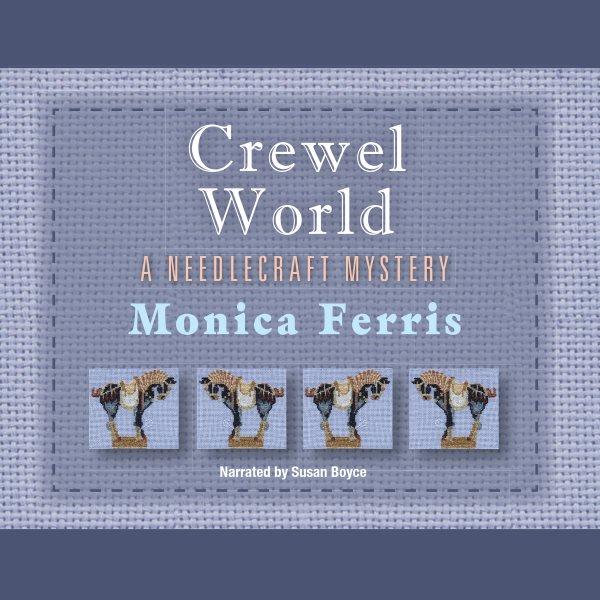 Crewel world [electronic resource] / Monica Ferris.