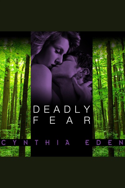 Deadly fear [electronic resource] / Cynthia Eden.
