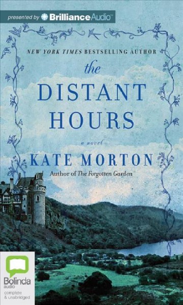 The Distant hours [sound recording] : [a novel] / Kate Morton.