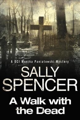 A walk with the dead : a Monica Paniatowski mystery / Sally Spencer.