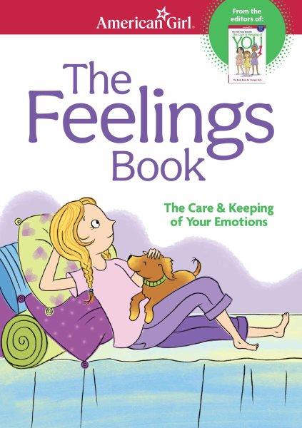 The feelings book : the care & keeping of your emotions / by Lynda Madison ; illustrated by Josée Masse.