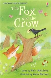 Fox and the crow / retold by Mairi Mackinnon ; illustrated by Rocio Martinez.