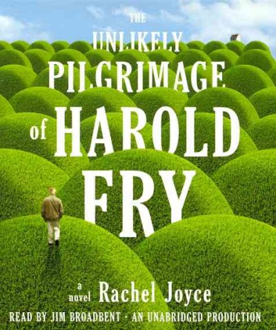 The unlikely pilgrimage of Harold Fry [sound recording] : [a novel] / Rachel Joyce.