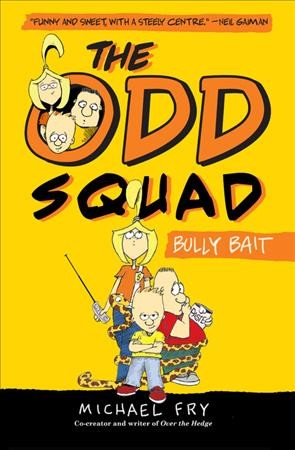 The Odd Squad : Bully Bait / Michael Fry. 