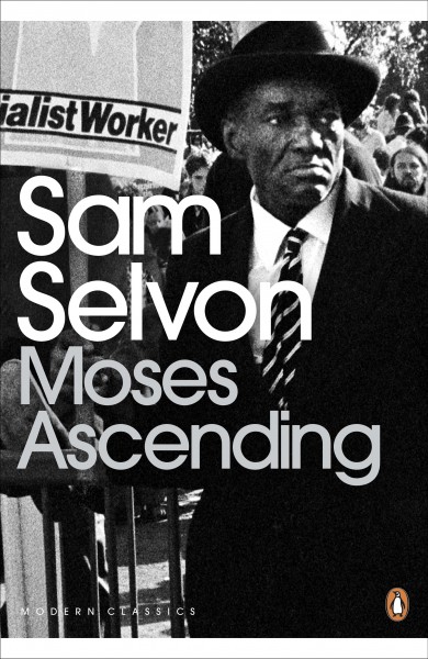 Moses ascending [electronic resource] / Sam Selvon.