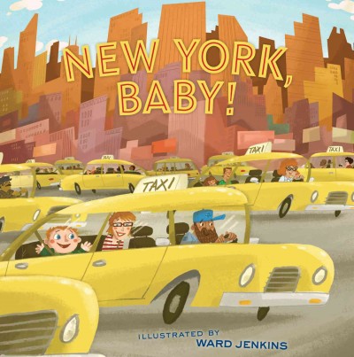 New York, baby! [electronic resource] / illustrated by Ward Jenkins.