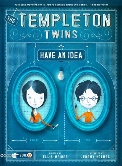 The Templeton twins have an idea [electronic resource] / by Ellis Weiner ; illustrations by Jeremy Holmes.