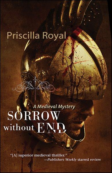 Sorrow without end [electronic resource] / Priscilla Royal.