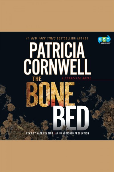The bone bed [electronic resource] / Patricia Cornwell.