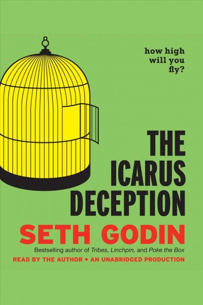 The Icarus deception [electronic resource] / Seth Godin.