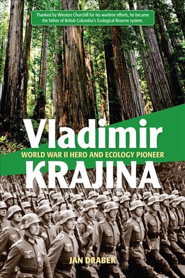 Vladimir Krajina [electronic resource] : World War II hero and ecology pioneer / Jan Drabek.
