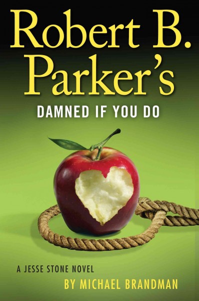Robert B. Parker's Damned if you do : a Jesse Stone novel / Michael Brandman.